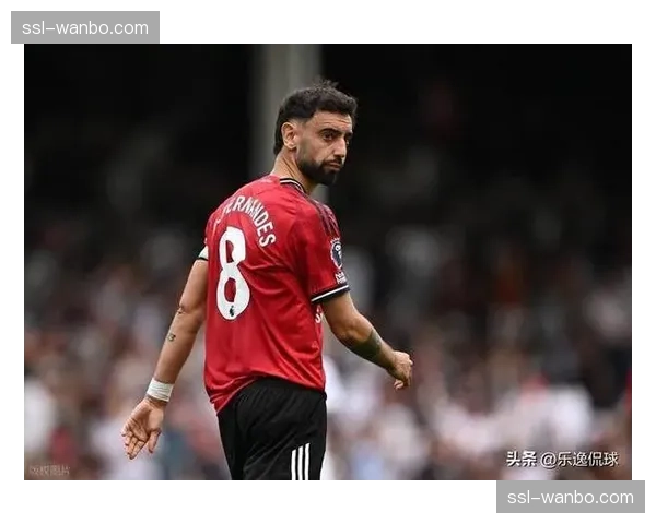 官方:曼联与队长布鲁诺·费尔南德斯完成续约,新合同至2029年 官方:曼联与队长布鲁诺·费尔南德斯完成续约,新合同至2029年